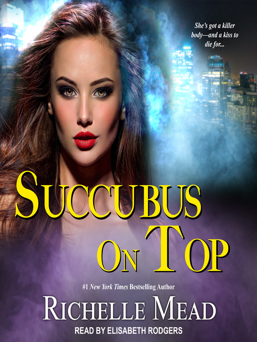 Title details for Succubus On Top by Richelle Mead - Available